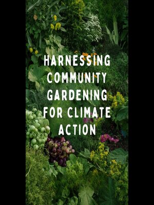 cover image of Harnessing Community Gardening for Climate Action